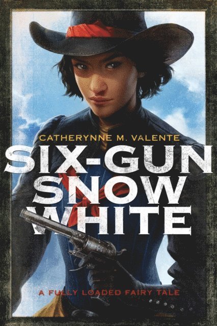 Catherynne M. Valente - Six-Gun Snow White, E-bok