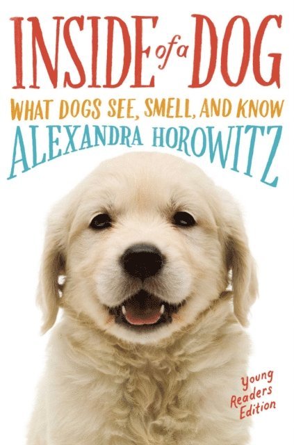 Alexandra Horowitz - Inside of a Dog -- Young Readers Edition, E-bok