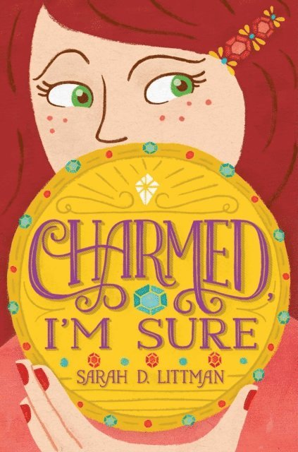 Sarah Darer Littman - Charmed, I'm Sure, E-bok