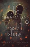 The Becoming of Noah Shaw