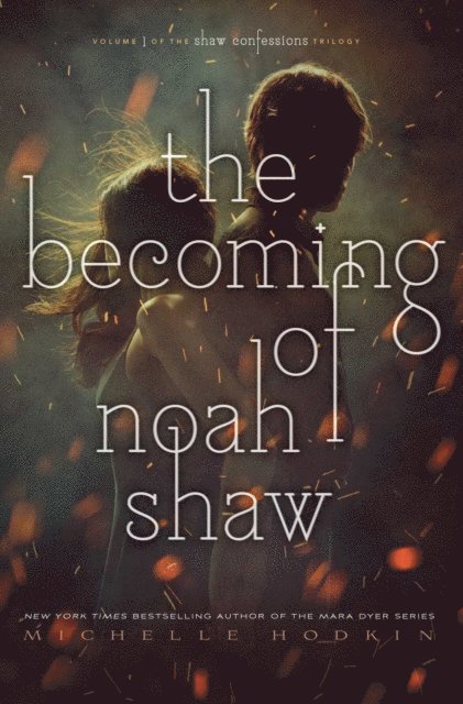 Michelle Hodkin - Becoming of Noah Shaw, E-bok