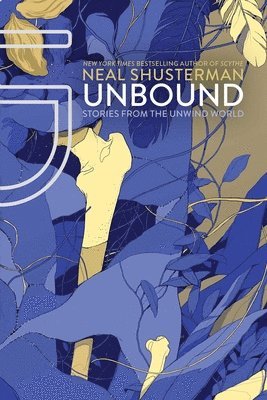Neal Shusterman - UnBound, Inbunden