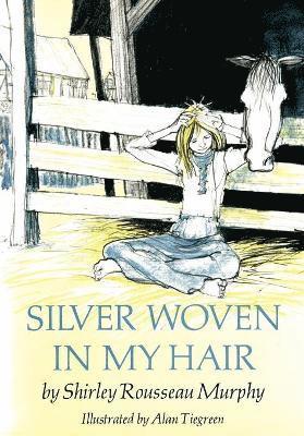 Shirley Rousseau Murphy - Silver Woven in My Hair, Häftad