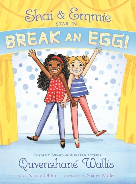 Quvenzhane Wallis - Shai & Emmie Star in Break an Egg!, E-bok
