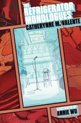 Catherynne M. Valente - The Refrigerator Monologues, Inbunden