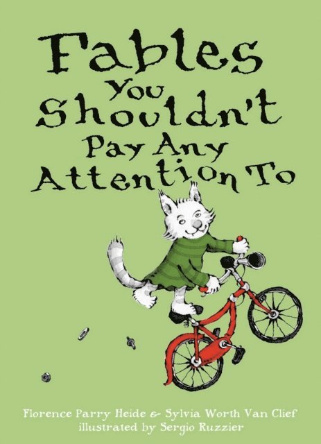 Sylvia Worth Van Clief, Florence Parry Heide - Fables You Shouldn't Pay Any Attention To, E-bok