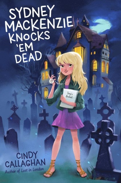 Cindy Callaghan - Sydney Mackenzie Knocks 'Em Dead, E-bok