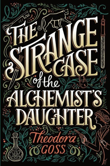 Theodora Goss - Strange Case of the Alchemist's Daughter, E-bok