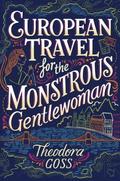 European Travel For The Monstrous Gentlewoman