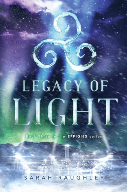 Sarah Raughley - Legacy of Light, E-bok