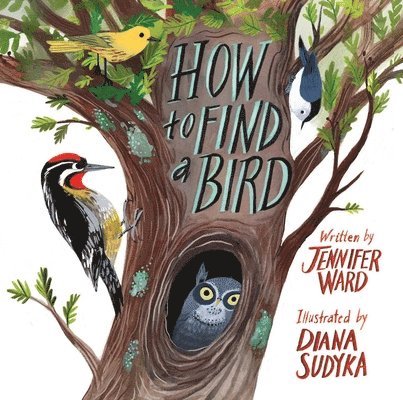 Jennifer Ward - How to Find a Bird, Inbunden
