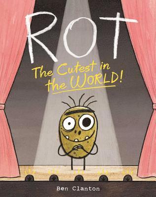 Ben Clanton - Rot, the Cutest in the World!, Inbunden