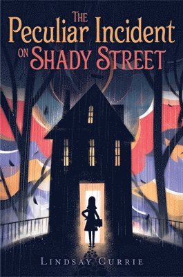Lindsay Currie - The Peculiar Incident on Shady Street, Häftad