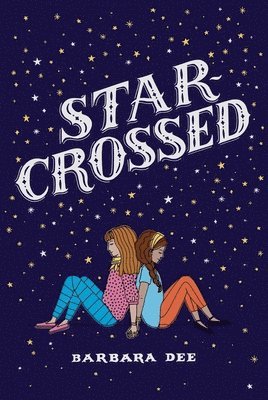 Barbara Dee - Star-Crossed, Häftad