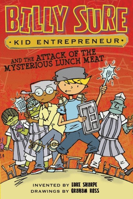 Luke Sharpe - Billy Sure Kid Entrepreneur and the Attack of the Mysterious Lunch Meat, E-bok