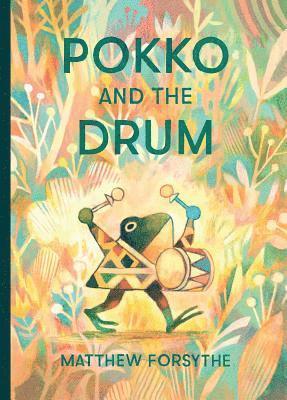 Matthew Forsythe - Pokko and the Drum, Inbunden