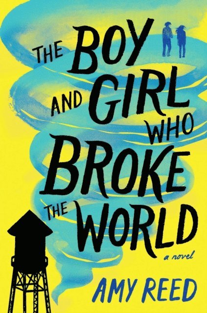 Amy Reed - Boy and Girl Who Broke the World, E-bok