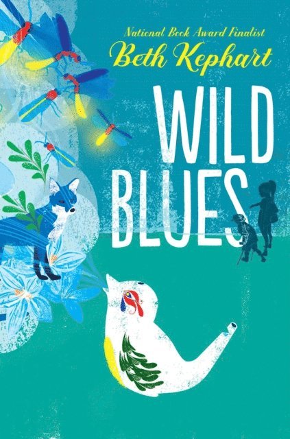 Beth Kephart - Wild Blues, E-bok