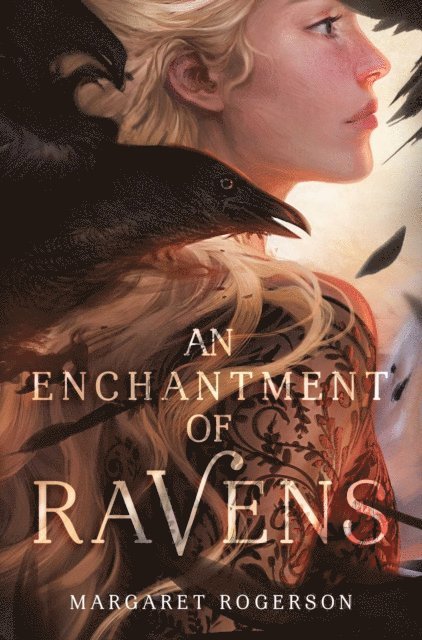 Margaret Rogerson - Enchantment of Ravens, E-bok