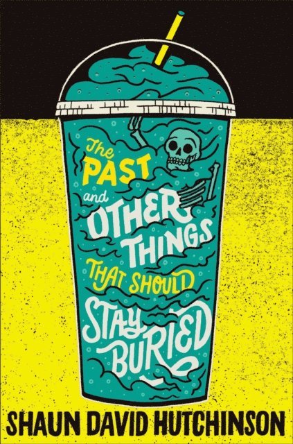 Shaun David Hutchinson - Past and Other Things That Should Stay Buried, E-bok