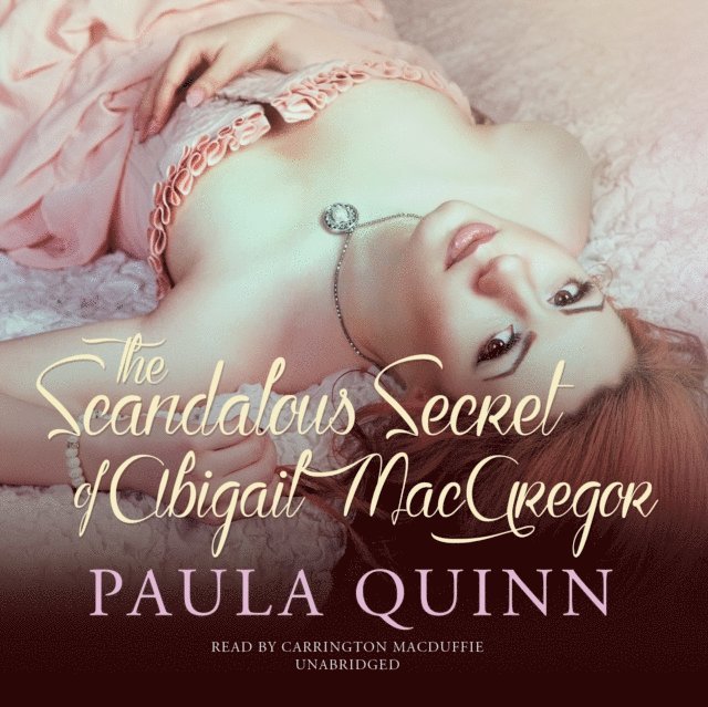 Paula Quinn - Scandalous Secret of Abigail MacGregor, Ljudbok. Tillgänglighet: Lägg i varukorg
