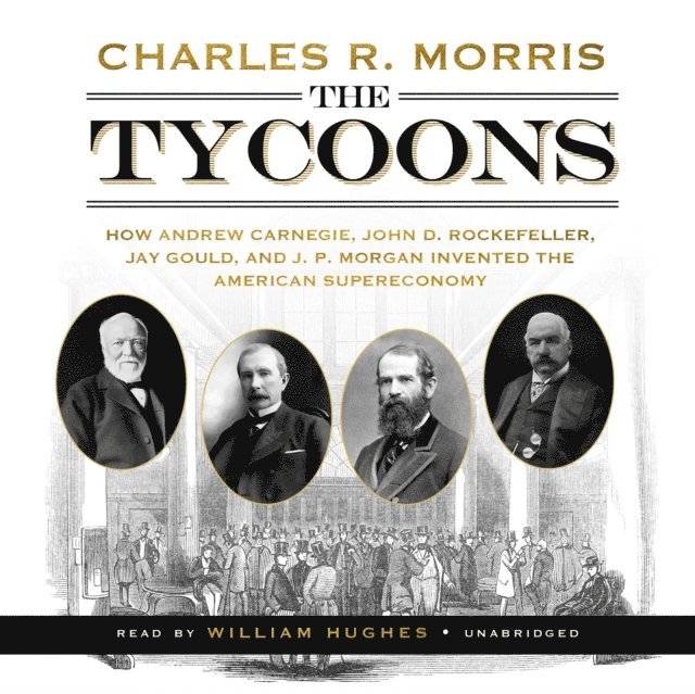 Charles R. Morris - Tycoons, Ljudbok