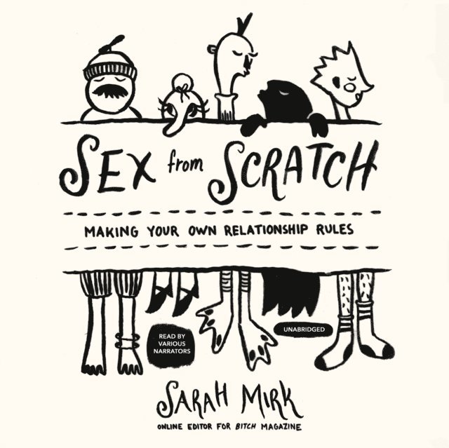 Sarah Mirk - Sex from Scratch, Ljudbok