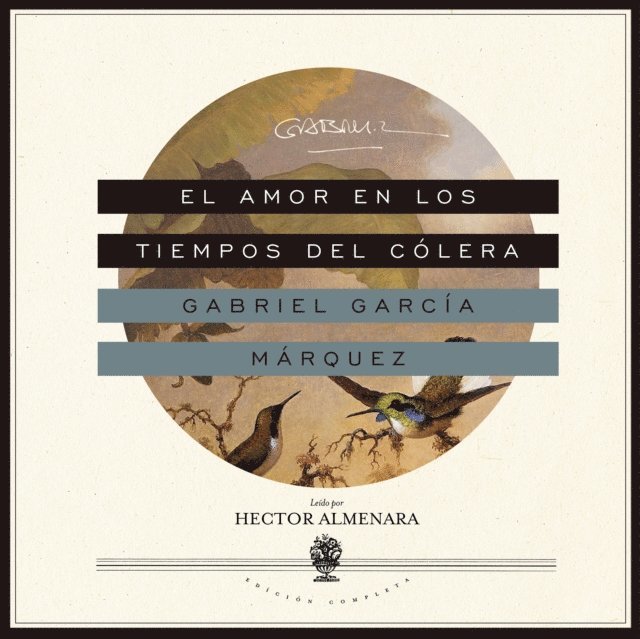 Gabriel Garcia Marquez - El amor en los tiempos del cólera, Ljudbok