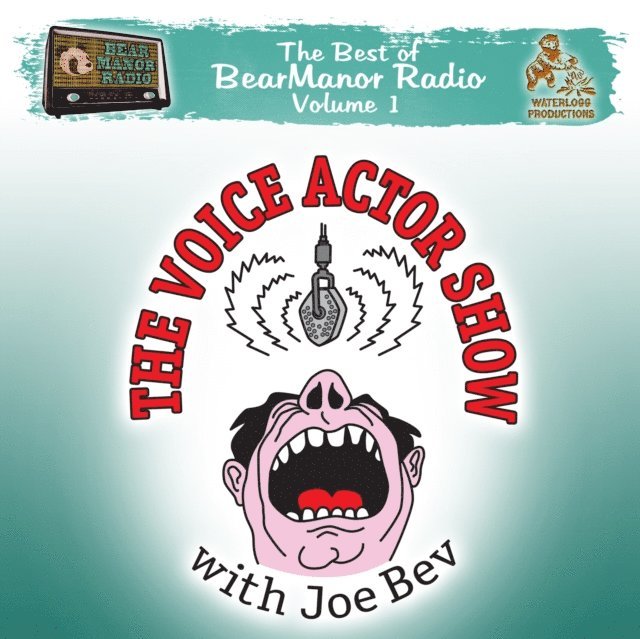 Joe Bevilacqua - Voice Actor Show with Joe Bev, Ljudbok