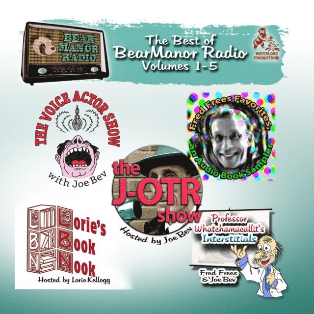 Joe Bevilacqua - Best of BearManor Radio, Vols. 1-5, Ljudbok