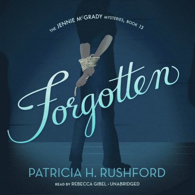 Patricia H. Rushford - Forgotten, Ljudbok