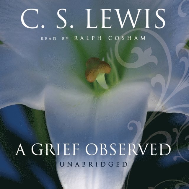 C. S. Lewis - Grief Observed, Ljudbok