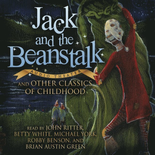 various authors - Jack and the Beanstalk and Other Classics of Childhood, Ljudbok