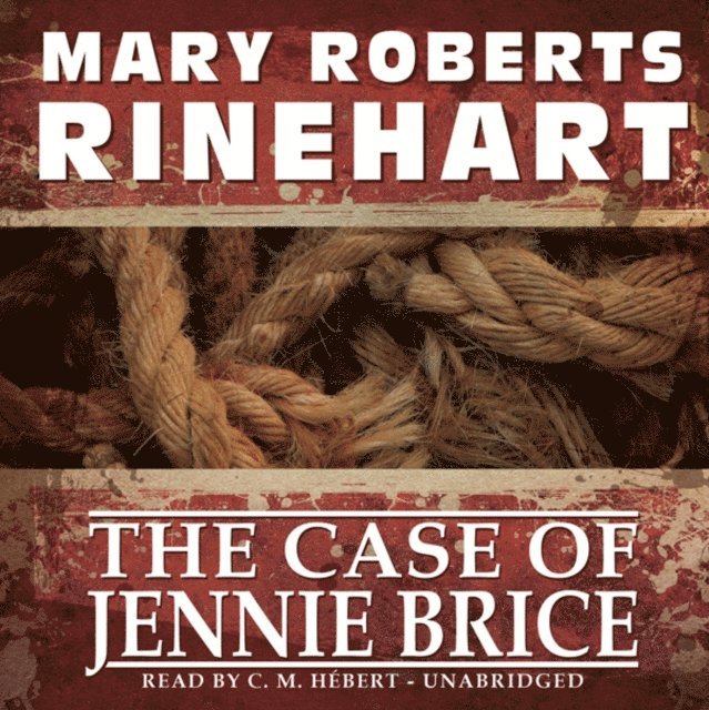 Mary Roberts Rinehart - Case of Jennie Brice, Ljudbok