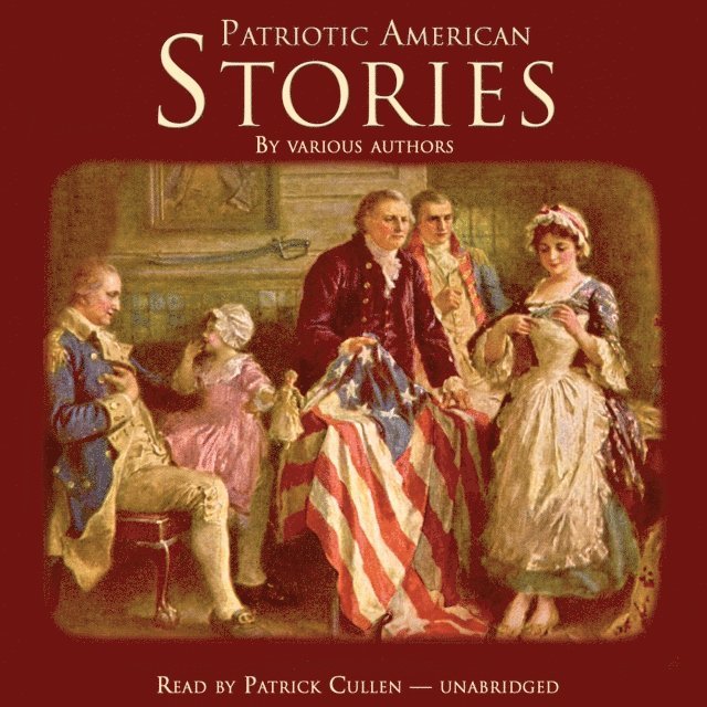 various authors - Patriotic American Stories, Ljudbok