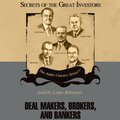 Deal Makers, Brokers, and Bankers