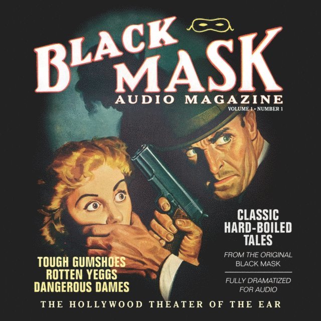 William Cole, Reuben J. Shay, Paul Cain, Frederick Nebel, Hugh B. Cave, Dashiell Hammett, various authors - Black Mask Audio Magazine, Vol. 1, Ljudbok