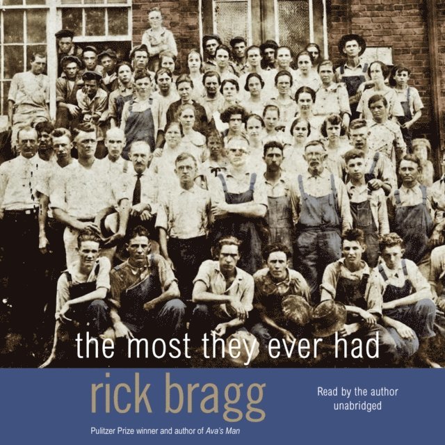 Rick Bragg - Most They Ever Had, Ljudbok