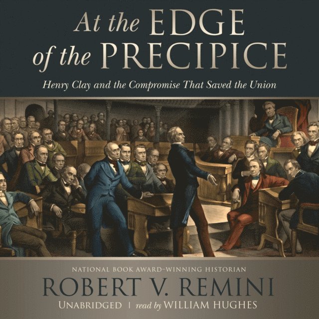 Robert V. Remini - At the Edge of the Precipice, Ljudbok