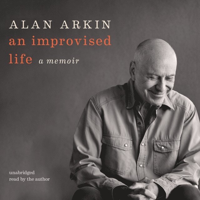 Alan Arkin - Improvised Life, Ljudbok