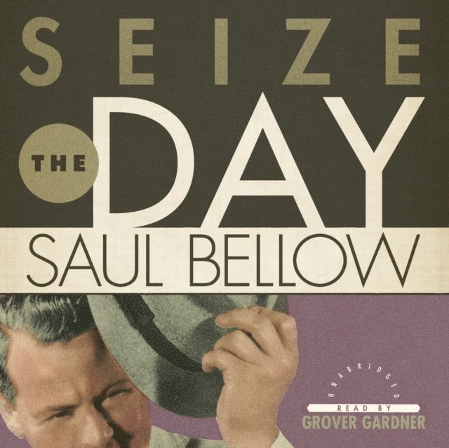 Saul Bellow - Seize the Day, Ljudbok