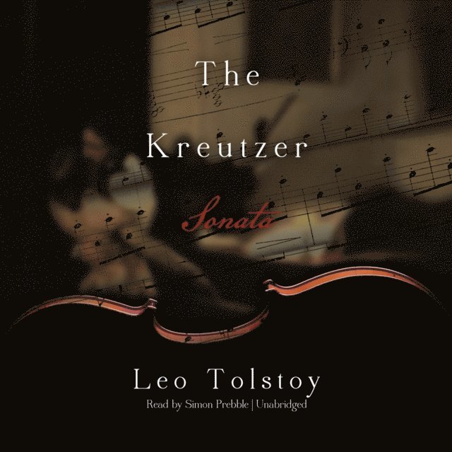 Leo Tolstoy - Kreutzer Sonata, Ljudbok