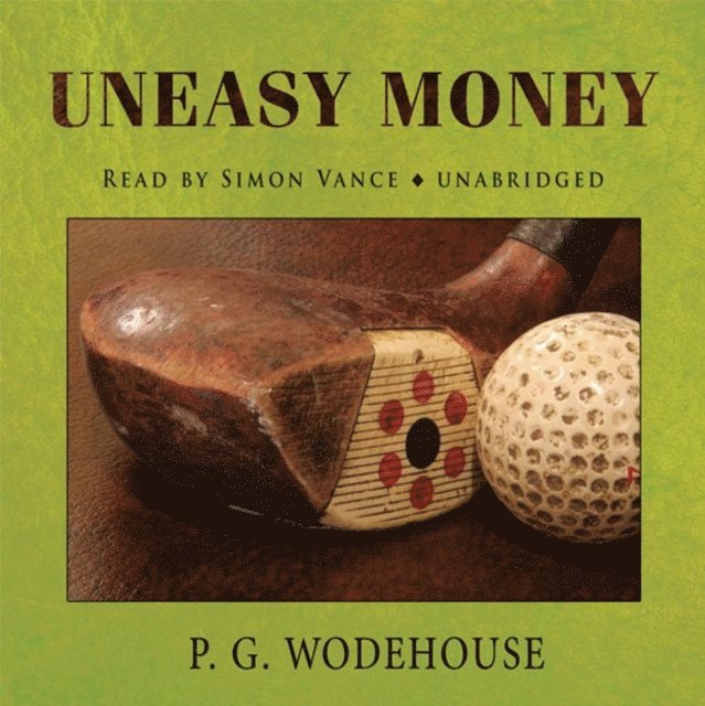 P. G. Wodehouse - Uneasy Money, Ljudbok