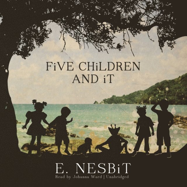 E. Nesbit - Five Children and It, Ljudbok