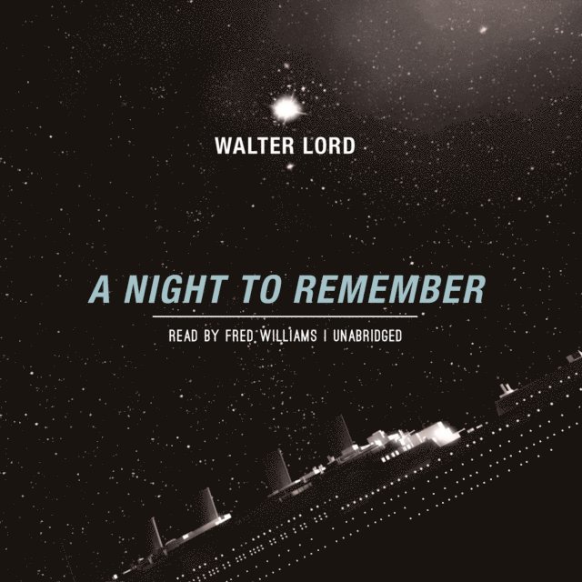 Walter Lord - Night to Remember, Ljudbok