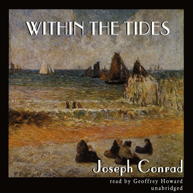 Joseph Conrad - Within the Tides, Ljudbok