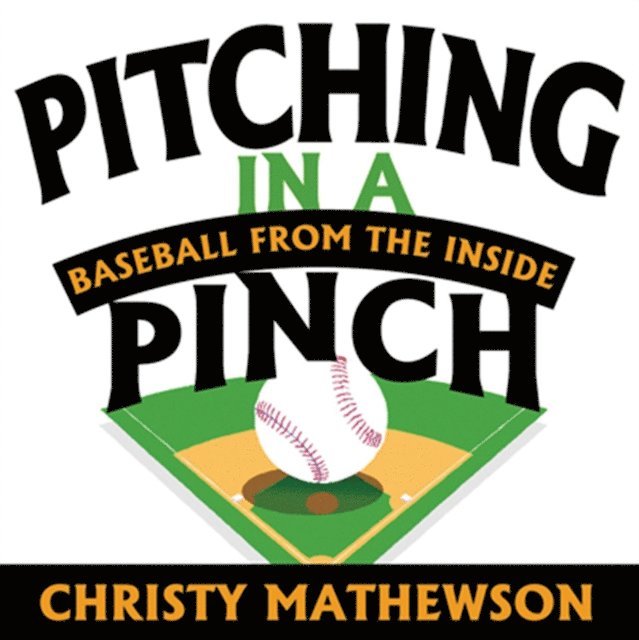 Christy Mathewson - Pitching in a Pinch, Ljudbok