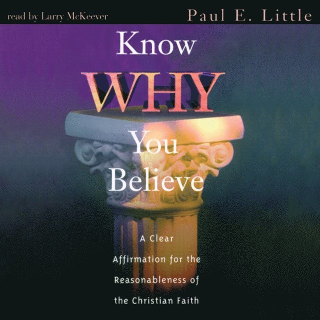 Paul E. Little - Know Why You Believe, Ljudbok