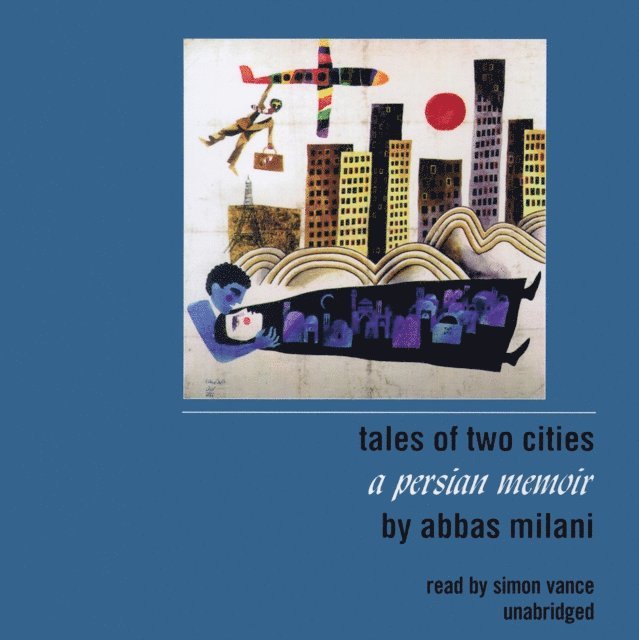 Abbas Milani - Tales of Two Cities, Ljudbok