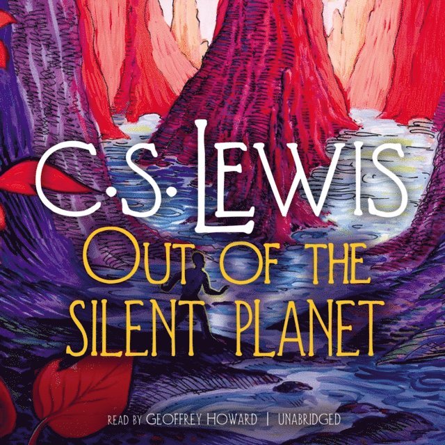 C. S. Lewis - Out of the Silent Planet, Ljudbok